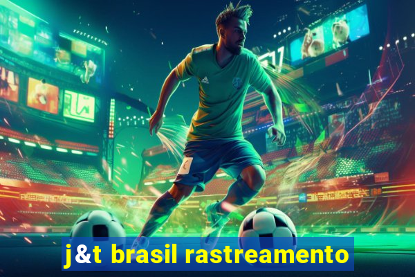 j&t brasil rastreamento