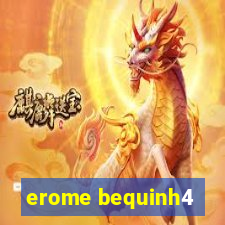 erome bequinh4