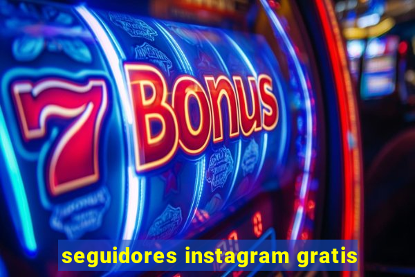 seguidores instagram gratis