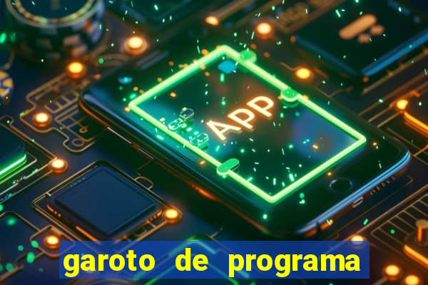 garoto de programa na zona leste