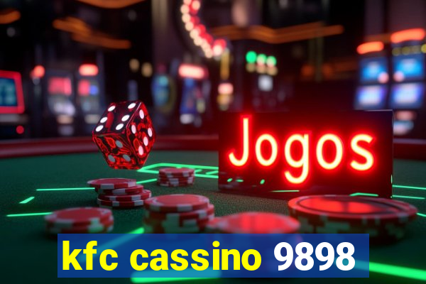 kfc cassino 9898