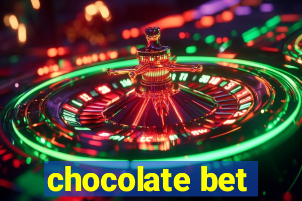 chocolate bet