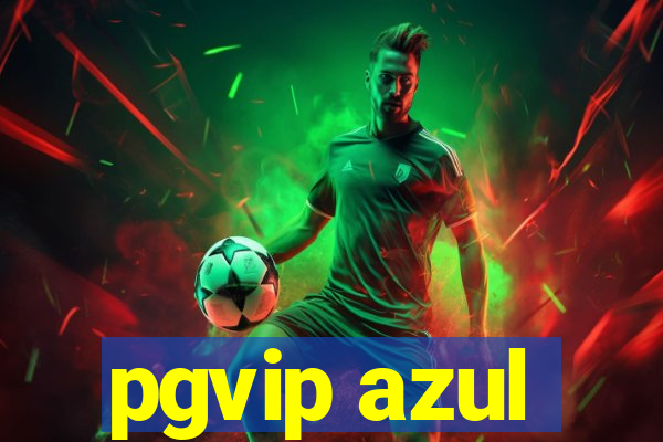 pgvip azul
