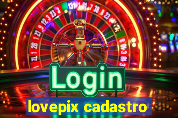lovepix cadastro