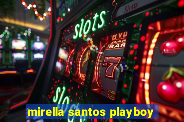 mirella santos playboy