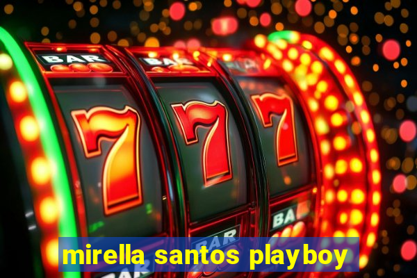 mirella santos playboy