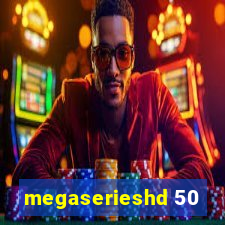 megaserieshd 50