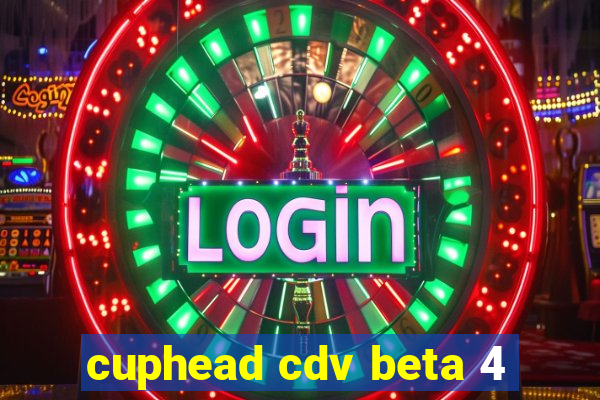 cuphead cdv beta 4