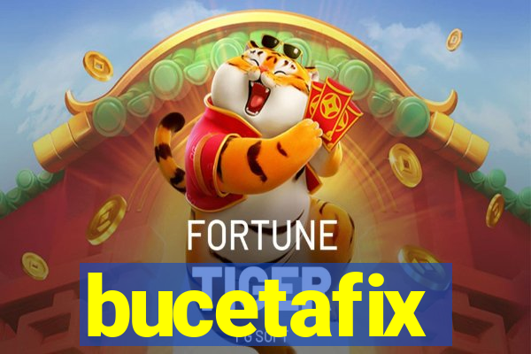 bucetafix