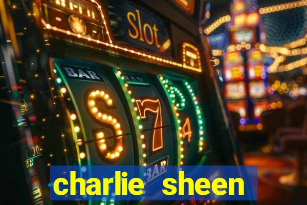 charlie sheen fortuna 2023