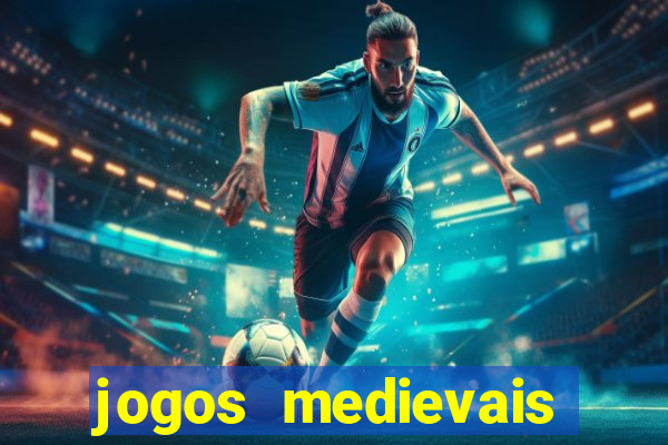 jogos medievais para celular