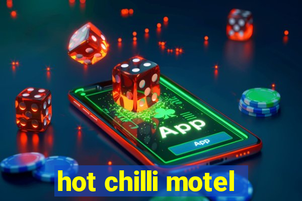 hot chilli motel