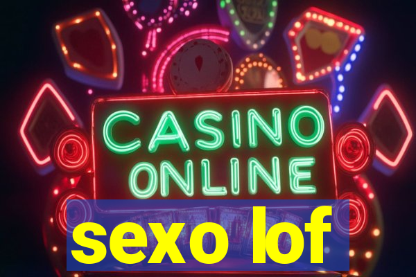 sexo lof