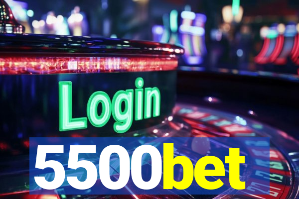 5500bet