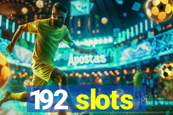 192 slots