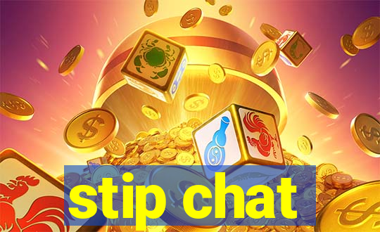 stip chat