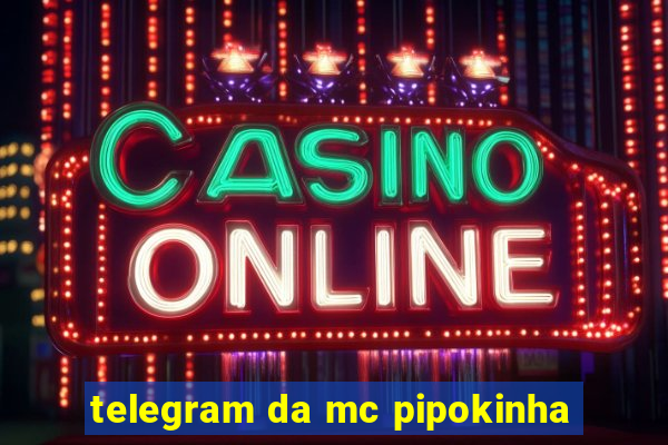telegram da mc pipokinha