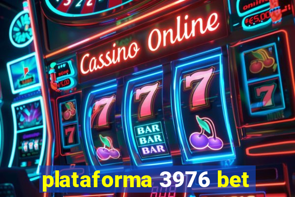 plataforma 3976 bet