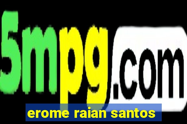 erome raian santos