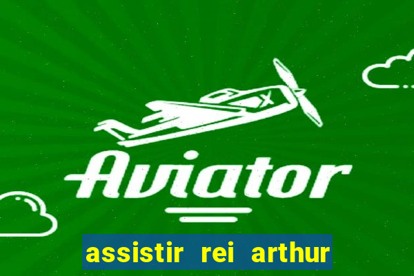 assistir rei arthur (2004 mega filmes)