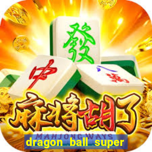 dragon ball super broly filme completo dublado youtube