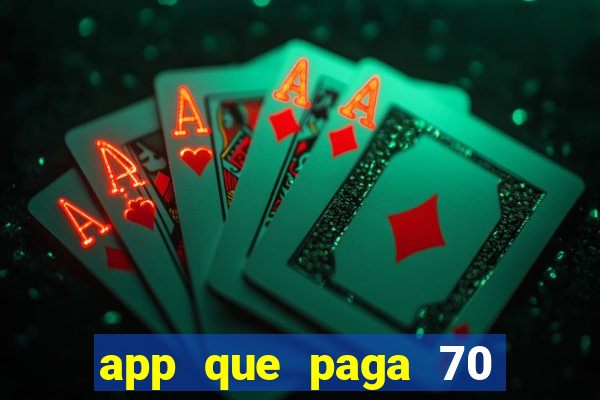 app que paga 70 reais para se cadastrar