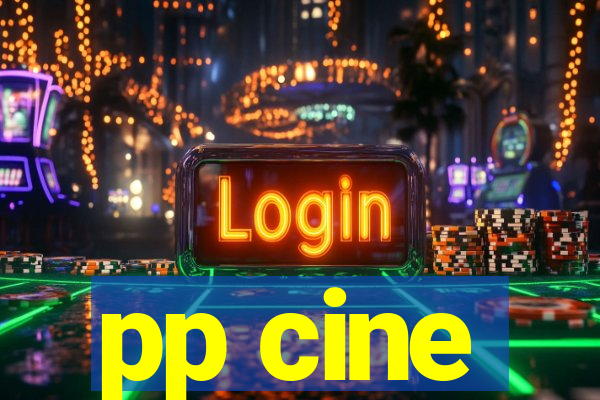 pp cine