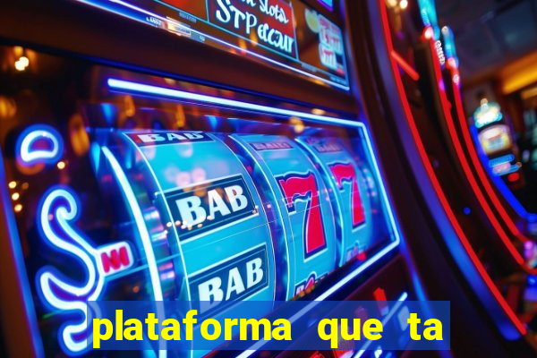 plataforma que ta pagando agora
