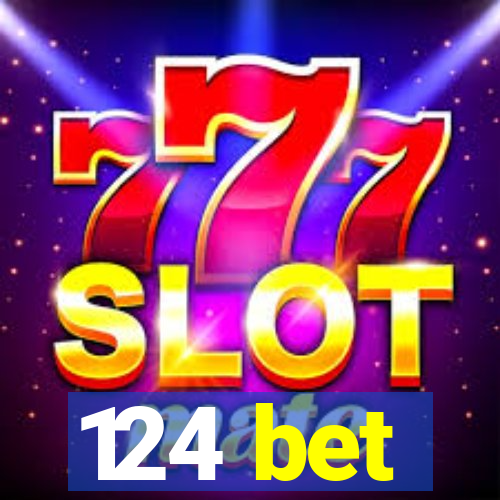 124 bet