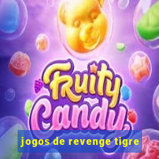 jogos de revenge tigre