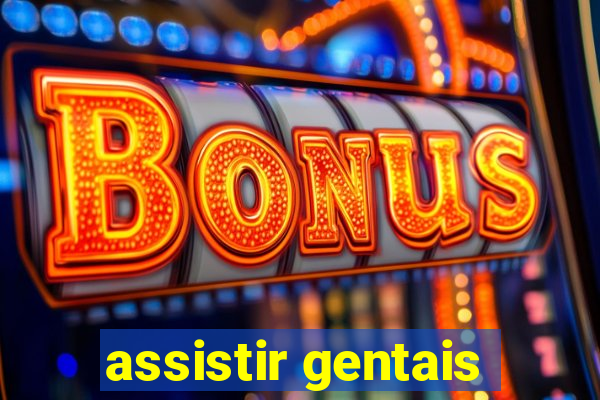 assistir gentais