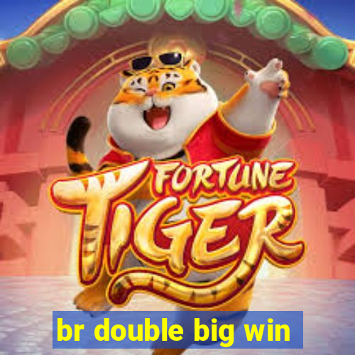 br double big win