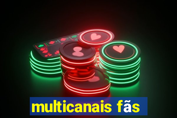 multicanais fãs