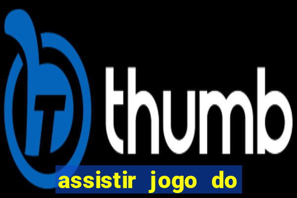 assistir jogo do flamengo ao vivo no multicanais