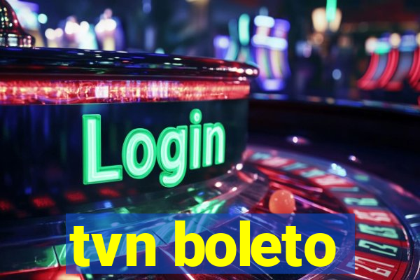 tvn boleto