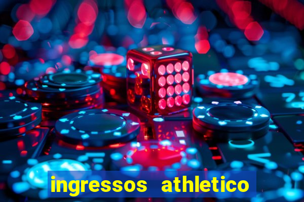 ingressos athletico x flamengo