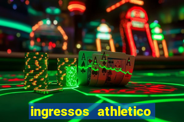 ingressos athletico x flamengo