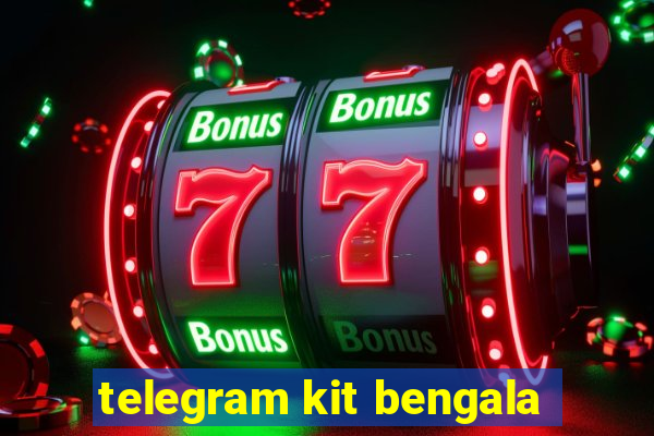 telegram kit bengala