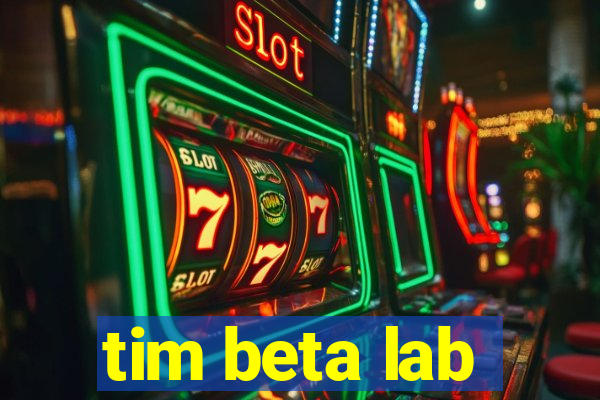 tim beta lab