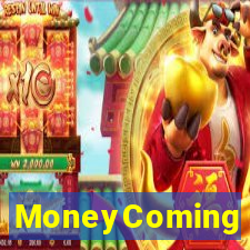 MoneyComing