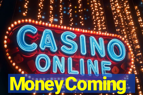 MoneyComing