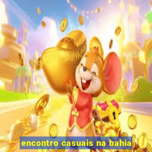 encontro casuais na bahia