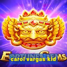 carol vargas kid