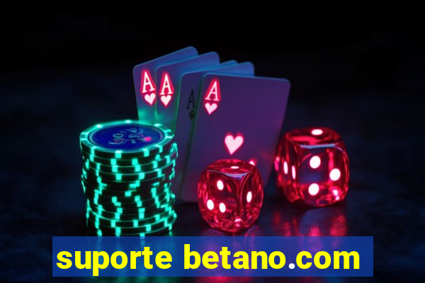 suporte betano.com