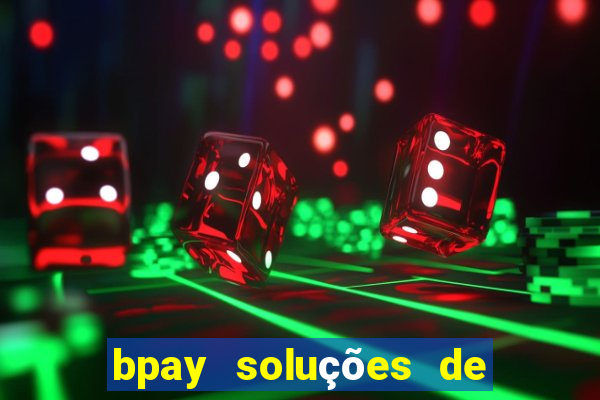 bpay soluções de pagamentos ltda recebi um pix