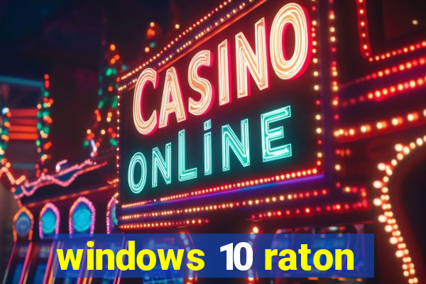 windows 10 raton