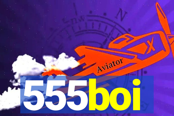 555boi