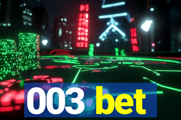 003 bet