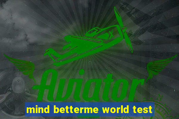 mind betterme world test