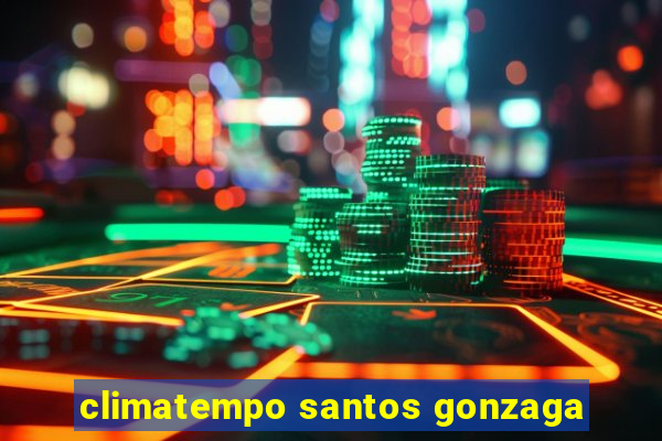 climatempo santos gonzaga